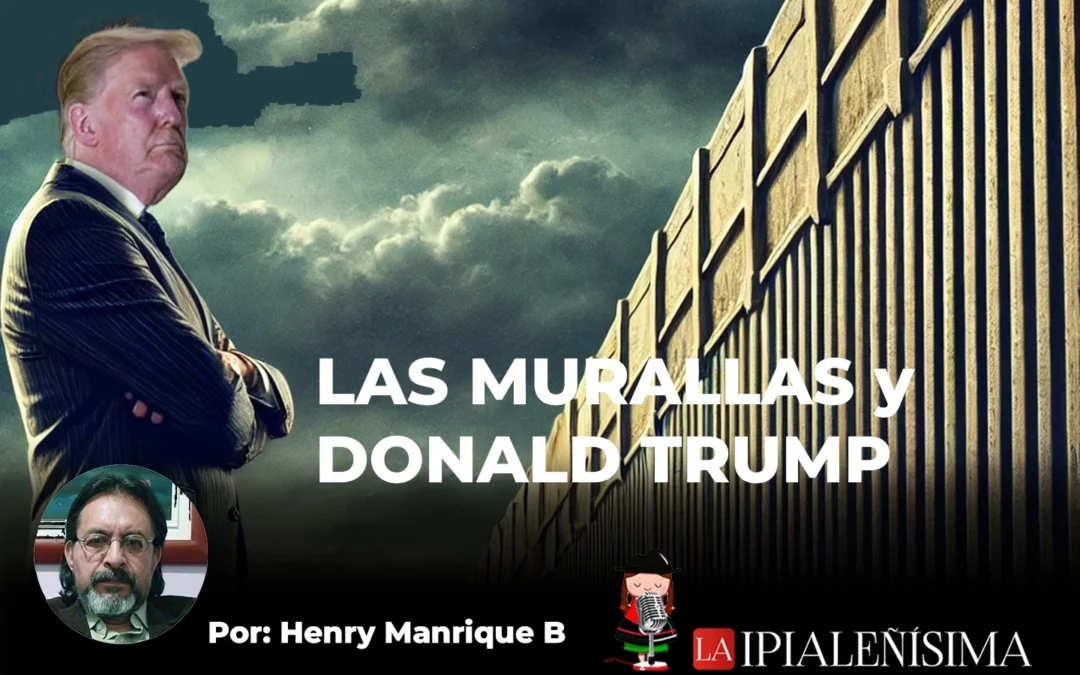 LAS MURALLAS y DONALD TRUMP